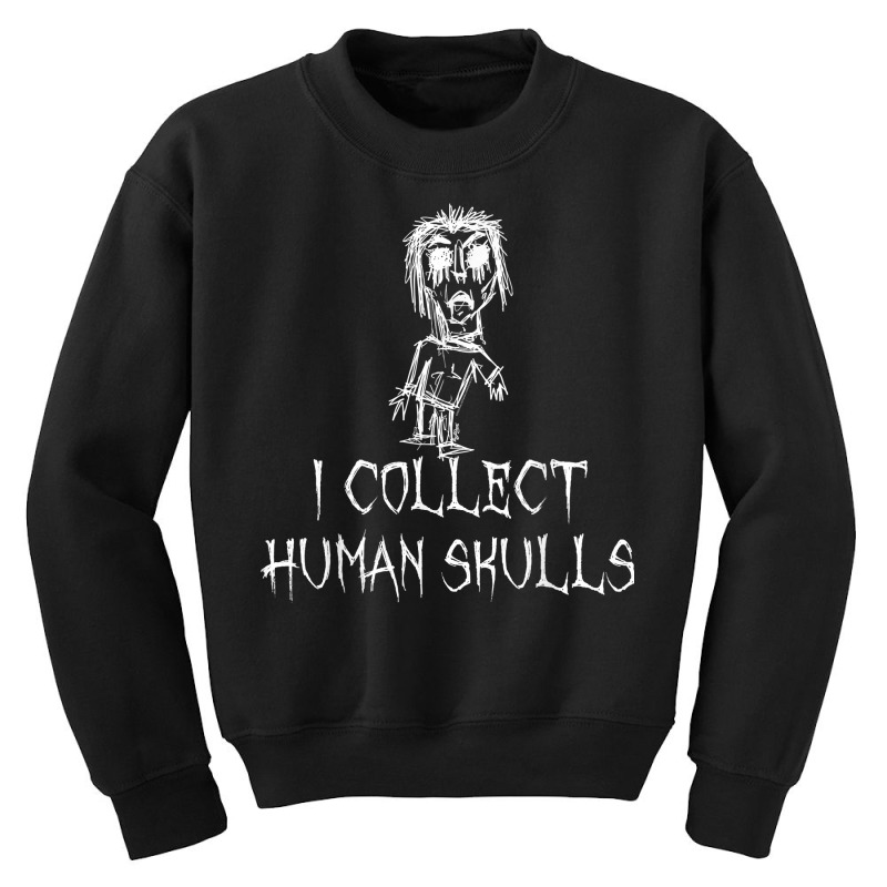 I Collect Human Skulls Halloween Costume Word Design T Shirt Youth Sweatshirt | Artistshot