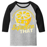 Lemon Id Squeeze That Lemonade Stand T Shirt Youth 3/4 Sleeve | Artistshot