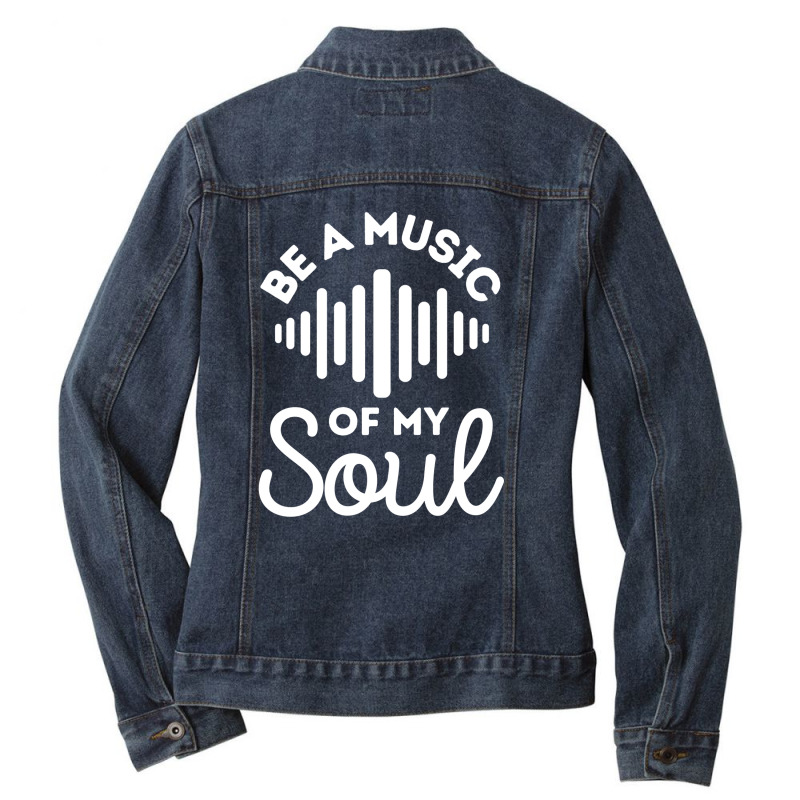 Be A Music Of My Soul - Music Lovers Ladies Denim Jacket by Sutra Lotus Co | Artistshot