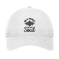 Be A Music Of My Soul - Music Lovers Adjustable Cap | Artistshot