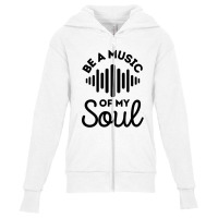 Be A Music Of My Soul - Music Lovers Youth Zipper Hoodie | Artistshot