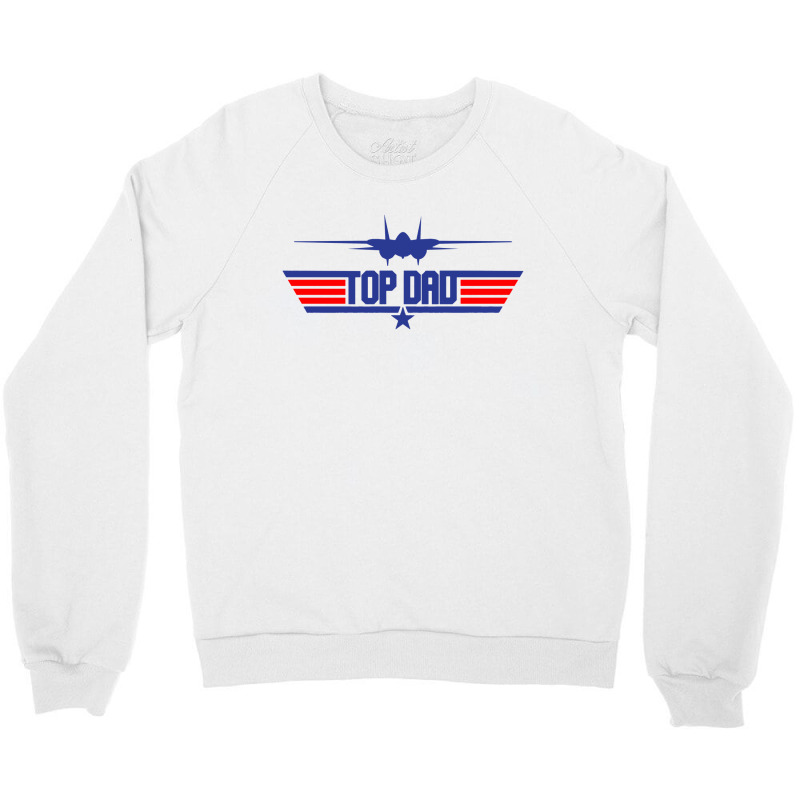 Top Dad Top Papa Ever Crewneck Sweatshirt | Artistshot