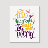 Feed Me King Cake And Call Me Pretty Portrait Canvas Print | Artistshot