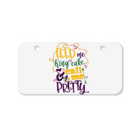 Feed Me King Cake And Call Me Pretty Bicycle License Plate | Artistshot