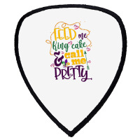 Feed Me King Cake And Call Me Pretty Shield S Patch | Artistshot