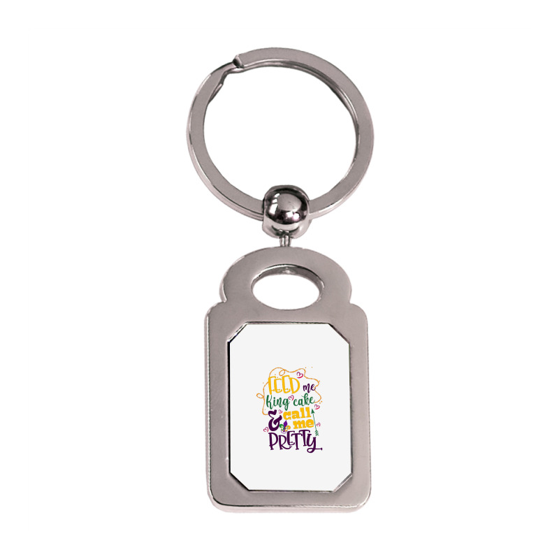 Feed Me King Cake And Call Me Pretty Silver Rectangle Keychain | Artistshot