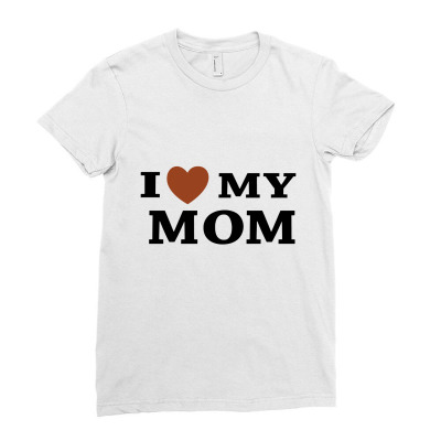 I Love My Mom Ladies Fitted T-shirt Designed By Megaagustina