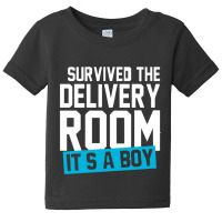 Survived The Delivery Room It's A Boy Funny Baby Tee | Artistshot