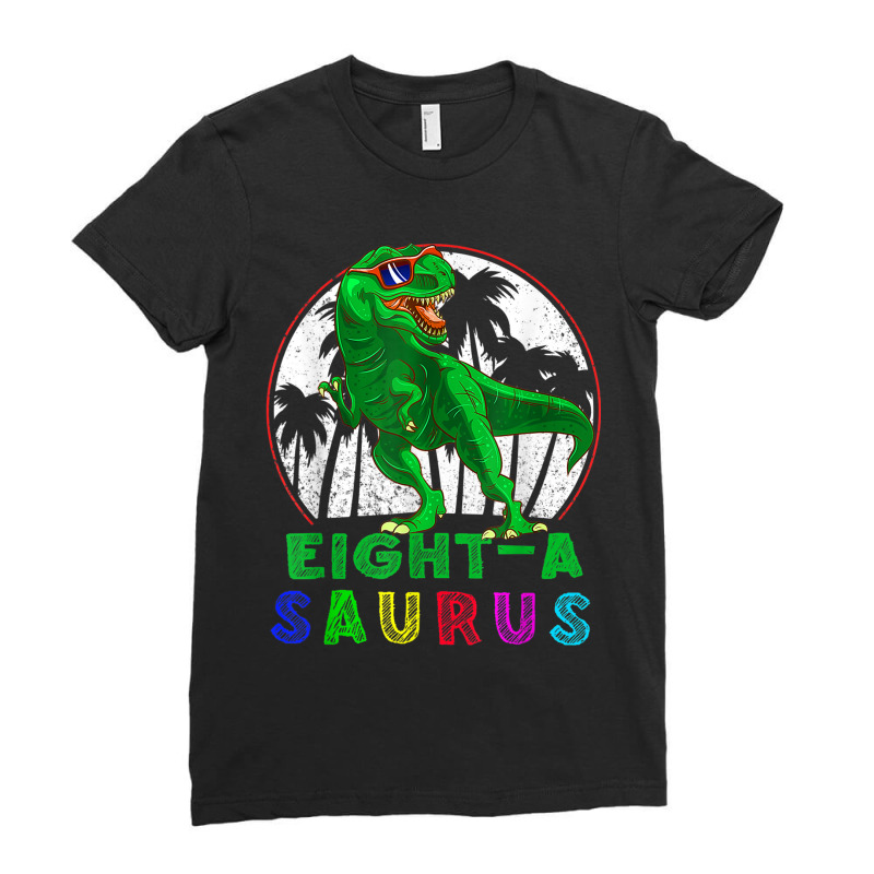 Dinosaur 8 Year Old Dinosaur Birthday 8th T Rex Dino Eight Saurus Ladies Fitted T-Shirt by urethrapricey | Artistshot