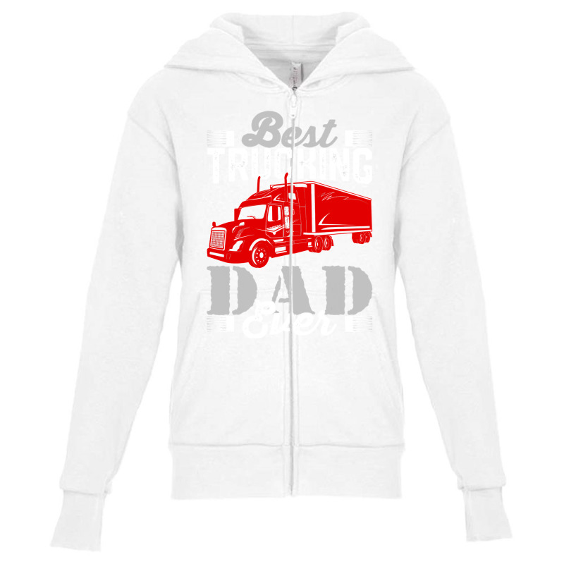 Best Trucking Dad Ever, Big Rig Trucker, Truckin Fathers Day Youth Zipper Hoodie by Binhthai9809 | Artistshot