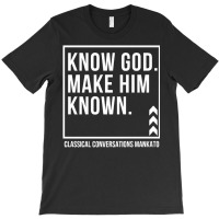 Know God. Make Him Known. Mankato Classical Conversations Premium T Sh T-shirt | Artistshot