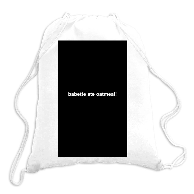 Babette Ate Oatmeal! Gilmore Girls Drawstring Bags | Artistshot