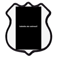 Babette Ate Oatmeal! Gilmore Girls Shield Patch | Artistshot