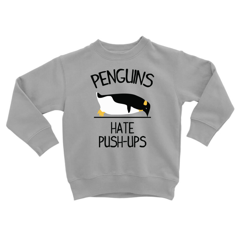 Penguin Hates Push Ups Toddler Sweatshirt by heart eye | Artistshot