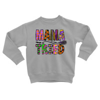 Mama Tried Toddler Sweatshirt | Artistshot