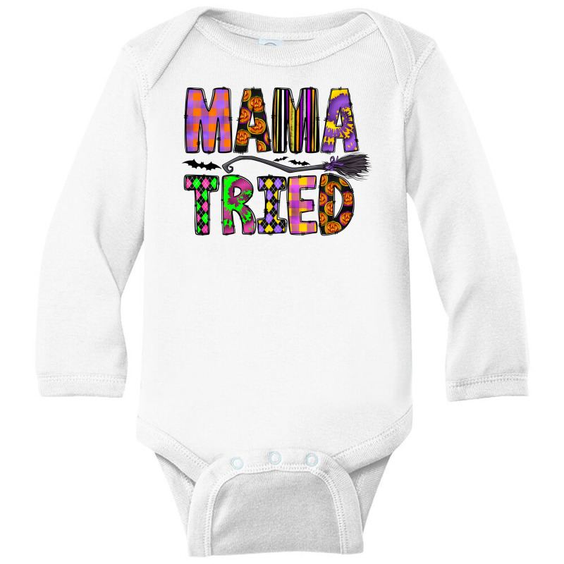 Mama Tried Long Sleeve Baby Bodysuit by CowhideDigitalArt | Artistshot