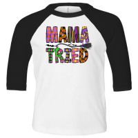 Mama Tried Toddler 3/4 Sleeve Tee | Artistshot