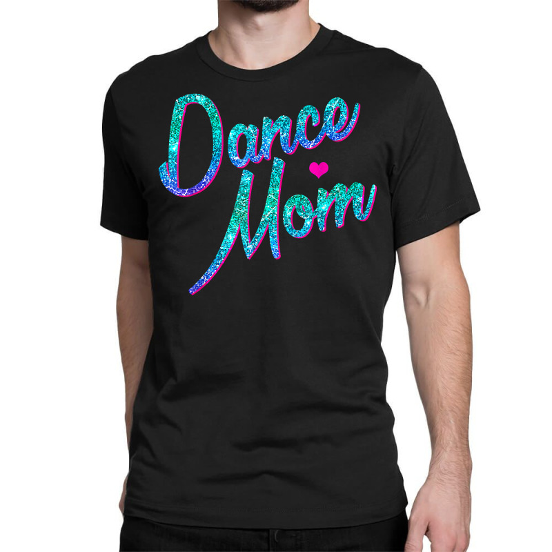 Dance Mom Dancing Mommy Mother Disco T Shirt T Shirt Classic T-shirt | Artistshot