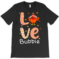 Thanksgiving Theme Love Bubbie Happy Turkey Day Thanksgiving T Shirt T-shirt | Artistshot