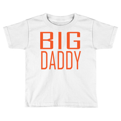 Big Daddy Toddler T-shirt Designed By Blackacturus