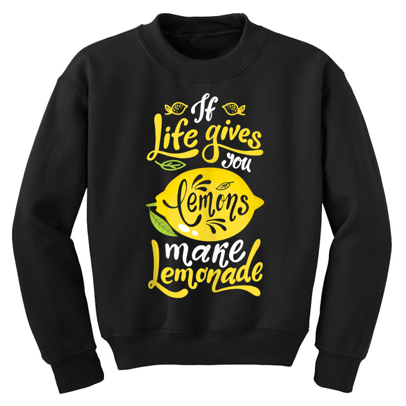 When Life Gives You Lemons Make Lemonade Gift Tank Top Youth Sweatshirt by kadrienstang | Artistshot