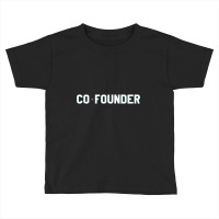 Cofounder Startup Company Founder Partner Toddler T-shirt | Artistshot