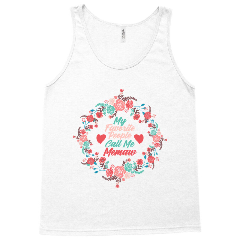 Cool Mothers Day Tee My Favorite People Call Me Memaw Outfit Tank Top by Binhthai9809 | Artistshot