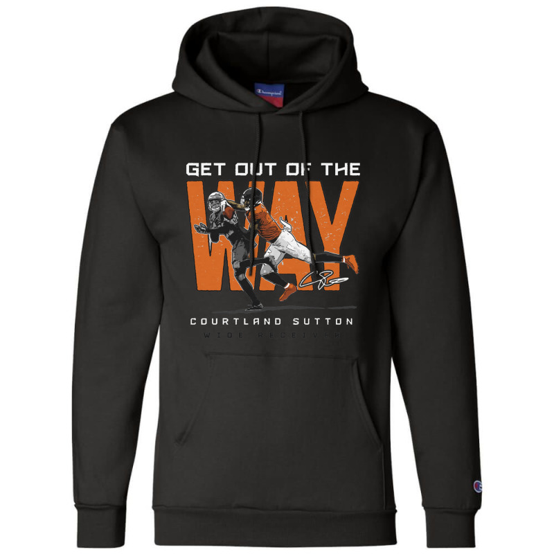 Courtland Sutton Get Out Of The Way Champion Hoodie | Artistshot