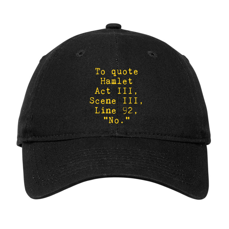 To Quote Hamlet Act Iii Scene Iii Line 92 No Funny Literary Adjustable Cap | Artistshot