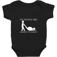 Fat People Are Harder To Kidnap Funny Baby Bodysuit | Artistshot