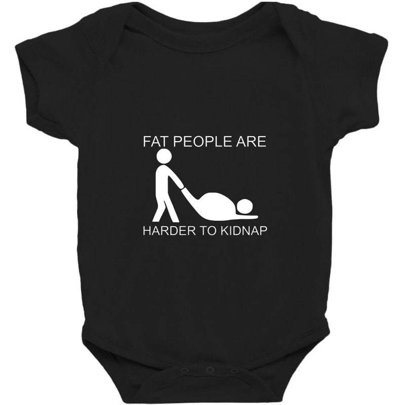 Fat People Are Harder To Kidnap Funny Baby Bodysuit by pentolkudus | Artistshot