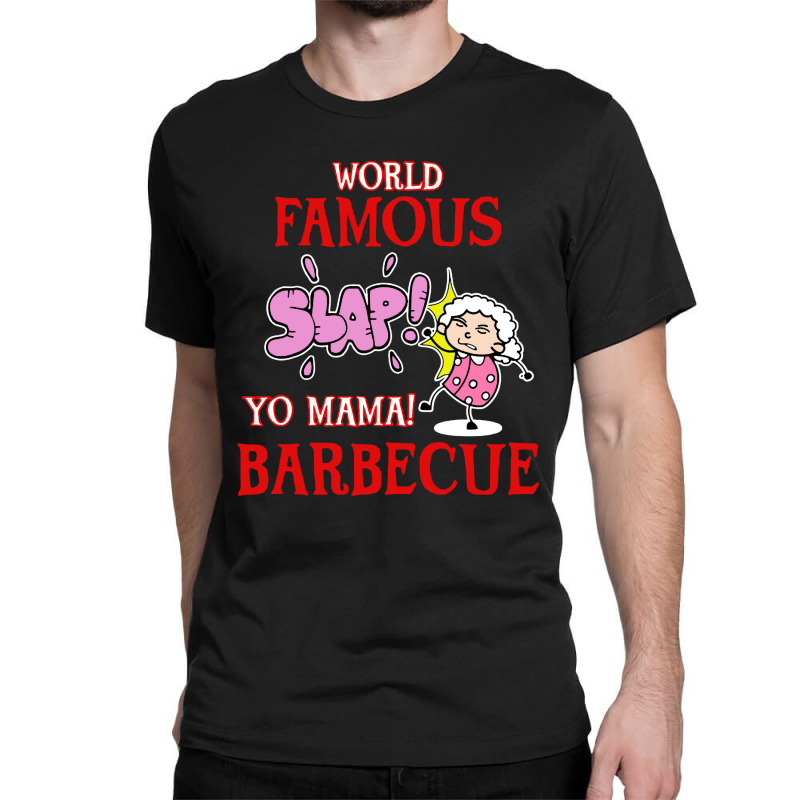 World Famous Slap Yo Mama Classic T-shirt | Artistshot