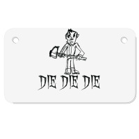 Die Die Die Halloween Costume Word Design T Shirt Motorcycle License Plate | Artistshot