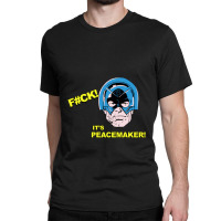 Its Peacemaker Classic T-shirt | Artistshot