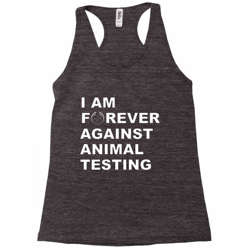 I Am Forever Against Animal Testing Racerback Tank by apolitery | Artistshot