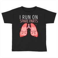 I Run On Spare Parts Lung Love Organ Donation Vintage T Shirt Toddler T-shirt | Artistshot