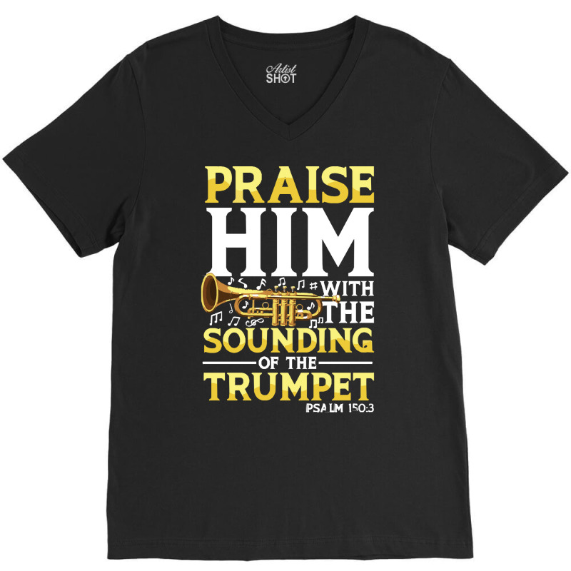 Praise And Worship T  Shirt Praise Him With The Sounding Of The Trumpe V-neck Tee | Artistshot