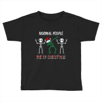 Normal People Me In Christmas For Dark Toddler T-shirt | Artistshot