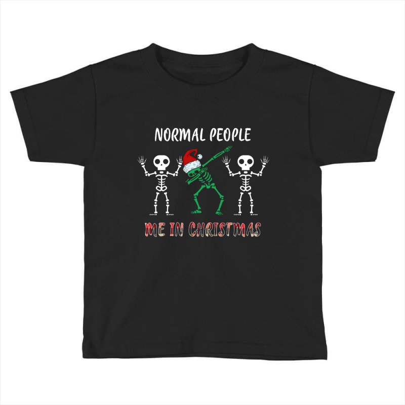 Normal People Me In Christmas For Dark Toddler T-shirt by nbobatiga | Artistshot