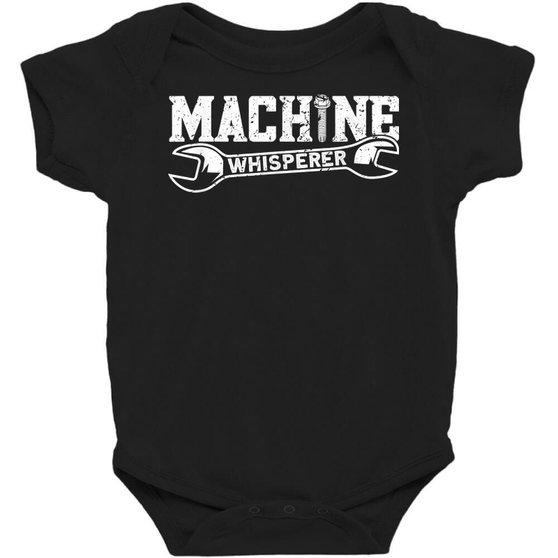 Machine Whisperer   Machine Operator Machinist T Shirt Baby Bodysuit by kewisharemeliadq | Artistshot