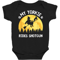 My Yorkie Rides Shotgun Funny Halloween Yorkshire Terrier T Shirt Baby Bodysuit | Artistshot