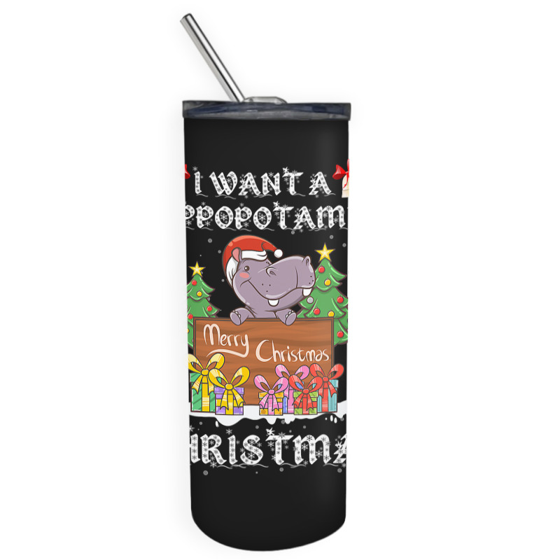 Hippopotamus I Want A Hippopotamus For Christmas Xmas Hippo 378 Hippo Skinny Tumbler | Artistshot