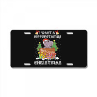 Hippopotamus I Want A Hippopotamus For Christmas Xmas Hippo 378 Hippo License Plate | Artistshot