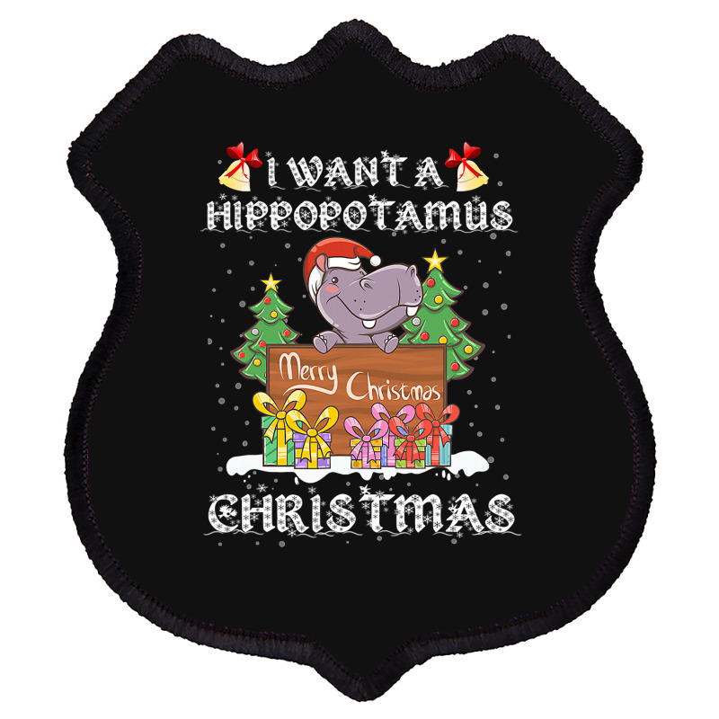 Hippopotamus I Want A Hippopotamus For Christmas Xmas Hippo 378 Hippo Shield Patch | Artistshot