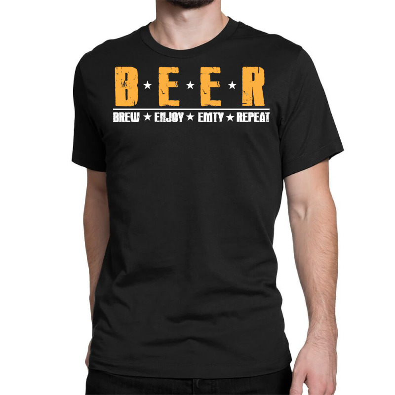 Beer T  Shirt Beer Brew Enjoy Emty Repeat Funny Oktoberfest Beer Day T Classic T-shirt by iguanaopossum | Artistshot