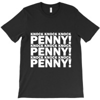 Knock Knock Knock Penny T-shirt | Artistshot