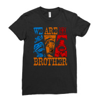 We Are Brother Ladies Fitted T-shirt | Artistshot