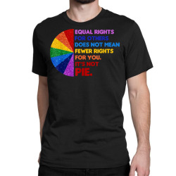 equal rights for others does not mean fewer rights for you t shirt Classic T-shirt | Artistshot