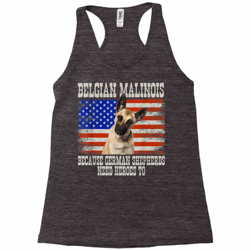 Belgian Malinois Because German Shepherds Need Heroes Too T Shirt Racerback Tank by maionexzweddel1i | Artistshot