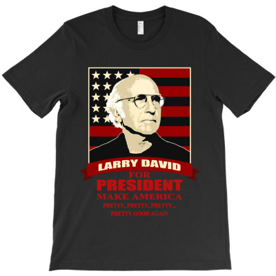 Larry David For President T-shirt Designed By Juliarman Eka Putra